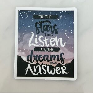 5/$10 Waterproof Vinyl Stickers ACOTAR To The Stars Who Listen & the Dreams That